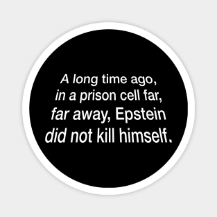 Epstein Did Not Kill Himself Magnet